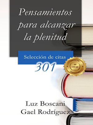 cover image of Pensamientos para alcanzar la plenitud. 301 Selección de citas.